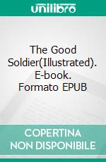 The Good Soldier(Illustrated). E-book. Formato EPUB ebook