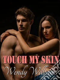 Touch my skin. E-book. Formato EPUB ebook