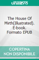 The House Of Mirth(Illustrated). E-book. Formato EPUB ebook