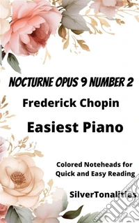 Nocturne Opus 9 Number 2 Piano Sheet Music with Colored Notation. E-book. Formato EPUB ebook