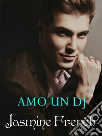 Amo un DJ. E-book. Formato EPUB ebook
