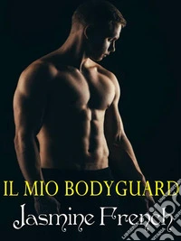 Il mio bodyguard. E-book. Formato EPUB ebook