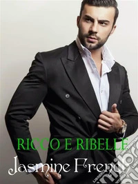 Ricco e ribelle. E-book. Formato EPUB ebook