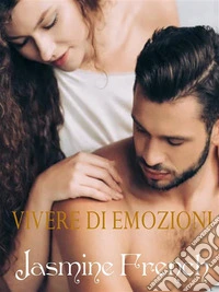 Vivere di emozioni. E-book. Formato EPUB ebook