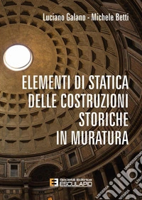 Elementi di Statica delle Costruzioni Storiche in Muratura. E-book. Formato PDF ebook