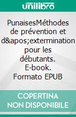 PunaisesMéthodes de prévention et d'extermination pour les débutants. E-book. Formato EPUB ebook