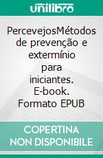 PercevejosMétodos de prevenção e extermínio para iniciantes. E-book. Formato EPUB ebook