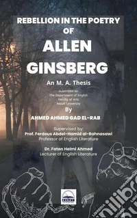 Rebellion in the Poetry of Allen Ginsberg (1926 – 1997). E-book. Formato EPUB ebook