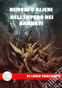 Demoni e Alieni nell'Impero dei Dannati. E-book. Formato EPUB ebook