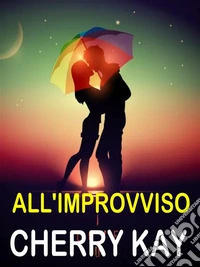 All'improvviso. E-book. Formato EPUB ebook