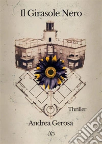 Il Girasole Nero. E-book. Formato PDF ebook