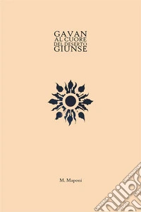 Gavan al cuore del deserto giunse. E-book. Formato EPUB ebook
