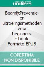 BedmijtPreventie- en uitroeiingsmethoden voor beginners. E-book. Formato EPUB ebook