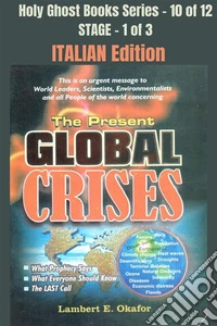 The Present Global Crises - ITALIAN EDITIONSchool of the Holy Spirit Series 10 of 12, Stage 1 of 3. E-book. Formato EPUB ebook