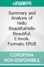 Summary and Analysis of Hello BeautifulHello Beautiful. E-book. Formato EPUB ebook