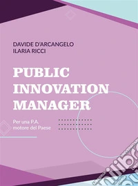 Public Innovation ManagerPer una P.A. motore del Paese. E-book. Formato EPUB ebook