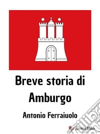 Breve storia di Amburgo. E-book. Formato EPUB ebook