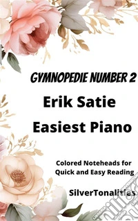 Gymnopedie Number 2 Easiest Piano Sheet Music with Colored Notation. E-book. Formato EPUB ebook