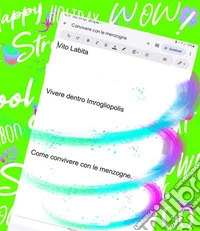 Vivere dentro ImrogliopolisCome convivere con le menzogne. E-book. Formato PDF ebook