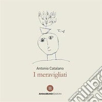 I meravigliati. E-book. Formato PDF ebook