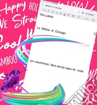 La  Bibbia di ChicagoUn voluminoso libro senza capo né coda. E-book. Formato PDF ebook
