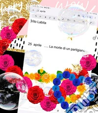 25  aprile  ... la  morte di un partigiano. E-book. Formato PDF ebook