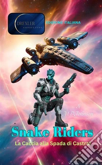 Snake RidersLa Caccia alla Spada di Castral. E-book. Formato EPUB ebook