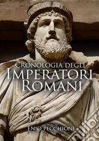Cronologia degli Imperatori Romani. E-book. Formato EPUB ebook