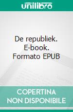 De republiek. E-book. Formato EPUB ebook