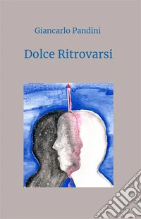 Dolce Ritrovarsi. E-book. Formato EPUB ebook