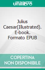 Julius Caesar(Illustrated). E-book. Formato EPUB ebook