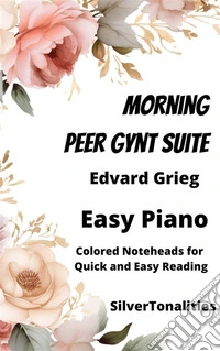 Morning Peer Gynt Suite Easy Piano Sheet Music with Colored Notation. E-book. Formato EPUB ebook