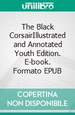 The Black CorsairIllustrated and Annotated  Youth Edition. E-book. Formato EPUB ebook