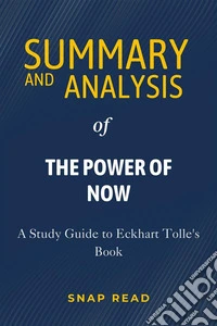 Summary and Analysis of The Power of NowA Study Guide to Eckhart Tolle's Book. E-book. Formato EPUB ebook