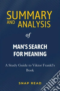 Summary and Analysis of Man's Search for MeaningA Study Guide to Viktor Frankl's Book. E-book. Formato EPUB ebook