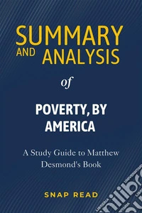 Summary and Analysis of Poverty, by AmericaA Study Guide to Matthew Desmond's Book. E-book. Formato EPUB ebook