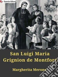 San Luigi Maria Grignion de Montfort. E-book. Formato EPUB ebook