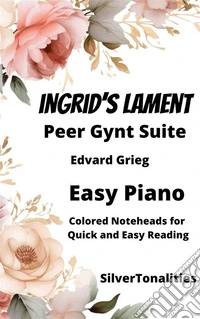 Ingrid's Lament Peer Gynt Suite Easy Piano Sheet Music with Colored Notation. E-book. Formato EPUB ebook