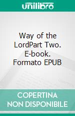 Way of the LordPart Two. E-book. Formato EPUB ebook