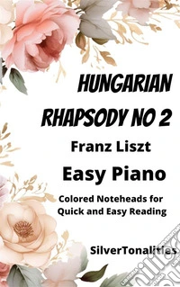 Hungarian Rhapsody Number 2 Easy Piano Sheet Music with Colored Notation. E-book. Formato EPUB ebook