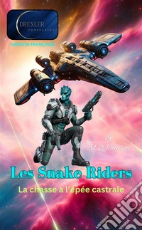 Les Snake RidersLa chasse à l’épée castrale. E-book. Formato EPUB ebook