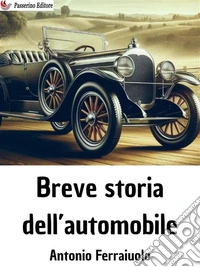 Breve storia dell'automobile. E-book. Formato EPUB ebook