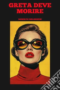 Greta deve morire. E-book. Formato EPUB ebook