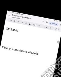 Il bieco maschilismo di Maria. E-book. Formato PDF ebook