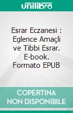 Esrar Eczanesi : Eglence Amaçli ve Tibbi Esrar. E-book. Formato EPUB ebook