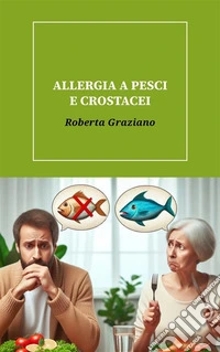 Allergia a pesci e crostacei. E-book. Formato PDF ebook