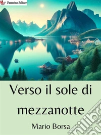 Verso il sole di mezzanotte. E-book. Formato EPUB ebook
