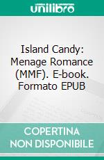 Island Candy: Menage Romance (MMF). E-book. Formato EPUB ebook