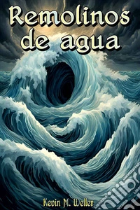 Remolinos de aguaCinco elegías sobre el mar. E-book. Formato EPUB ebook