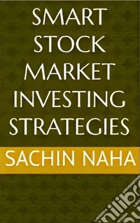 Smart Stock Market Investing Strategies. E-book. Formato EPUB ebook
